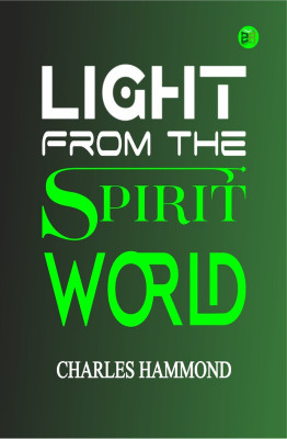 Light From the Spirit World(Paperback, Charles Hammond)