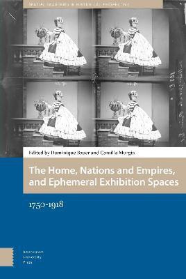 The Home, Nations and Empires, and Ephemeral Exhibition Spaces(English, Hardcover, unknown)