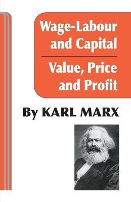 Wage Labour and Capital / Value Price and Profit(English, Paperback, Marx Karl)