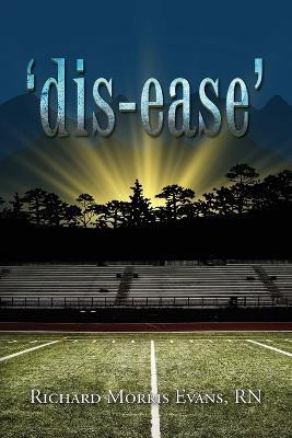 'dis-ease'(English, Paperback, Evans Richard Morris RN)