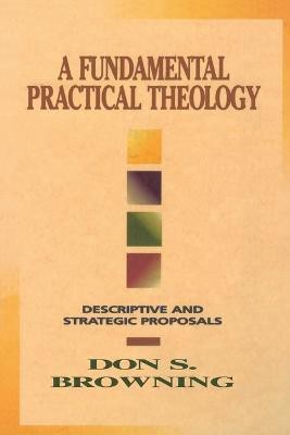 A Fundamental Practical Theology(English, Paperback, Browning Don S.)