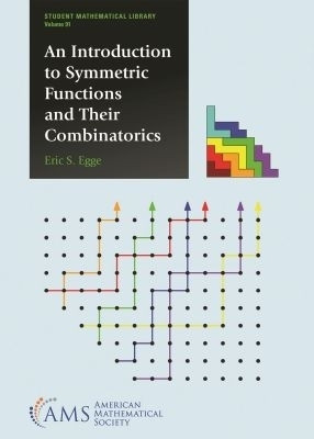 An Introduction to Symmetric Functions and Their Combinatorics(English, Paperback, Egge Eric S.)