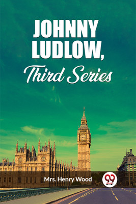 Johnny Ludlow, Third Series (Edition2023)(English, Paperback, Wood Henry Mrs)