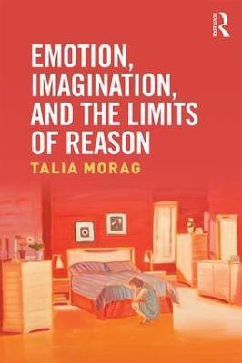 Emotion, Imagination, and the Limits of Reason(English, Hardcover, Morag Talia)