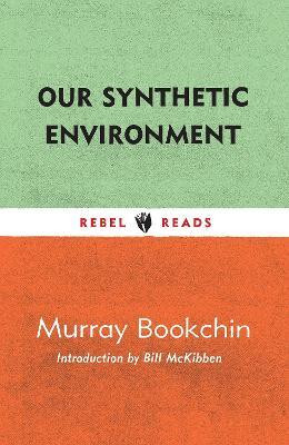 Our Synthetic Environment(English, Paperback, Bookchin Murray)