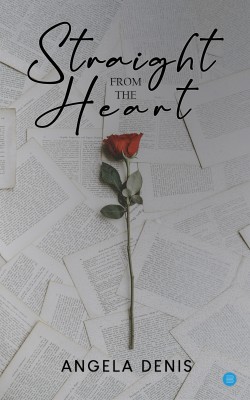 Straight from the Heart(Paperback, Angela Denis)