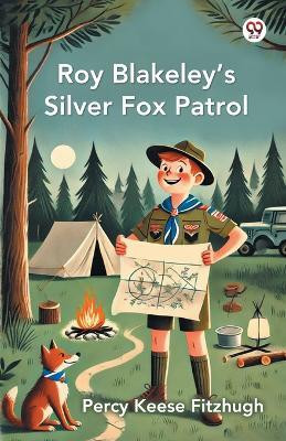Roy Blakeley’S Silver Fox Patrol(Paperback, Percy Keese Fitzhugh)