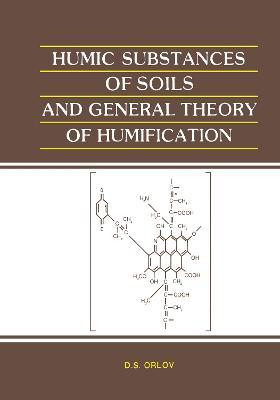 Humic Substances of Soils and General Theory of Humification(English, Electronic book text, Orlov D.S.)