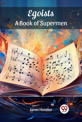 Egoists, A Book of Supermen (Edition2024)(English, Paperback, Huneker James)