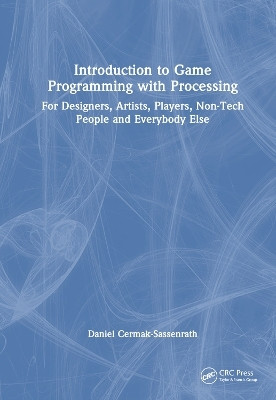 Introduction to Game Programming using Processing(English, Hardcover, Cermak-Sassenrath Daniel)