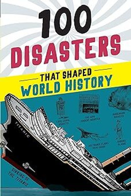 100 Disasters That Shaped World History(Paperback, Joanne Mattern)