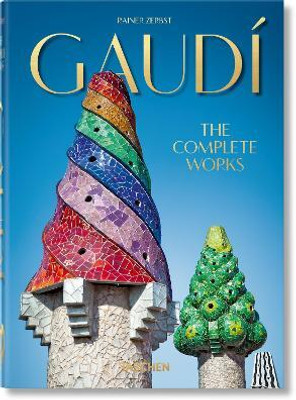 Gaudi. The Complete Works. 45th Ed.(English, Hardcover, Zerbst Rainer)
