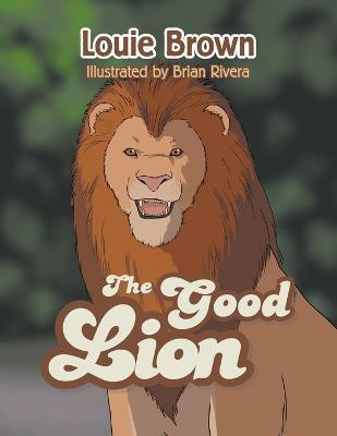 The Good Lion(English, Paperback, Brown Louie)