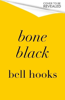 Bone Black(English, Paperback, hooks bell)