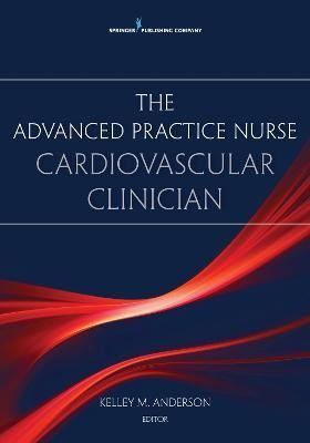 The Advanced Practice Nurse Cardiovascular Clinician(English, Paperback, unknown)