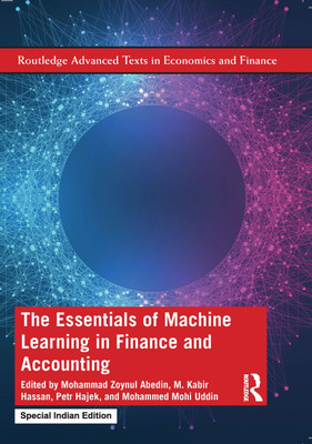 The Essentials of Machine Learning in Finance and Accounting(Paperback, Mohammad Zoynul Abedin, M. Kabir Hassan, Petr Hajek, Mohammed Mohi Uddin)