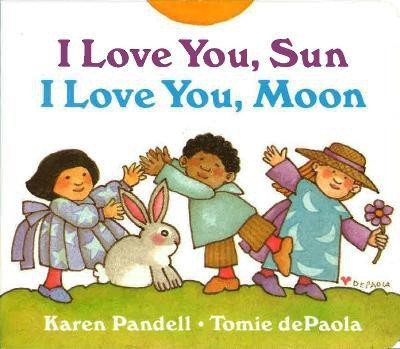 I Love You, Sun, I Love You, Moon(English, Board book, dePaola Tomie)