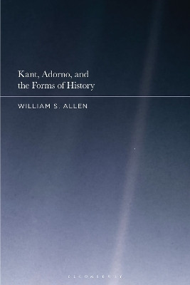 Kant, Adorno, and the Forms of History(English, Hardcover, Allen William S. Dr)