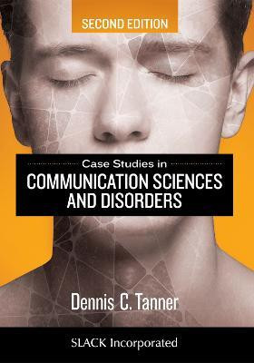 Case Studies in Communication Sciences and Disorders(English, Paperback, Tanner Dennis)