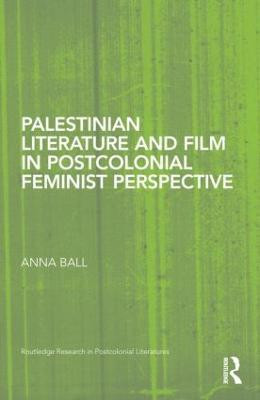 Palestinian Literature and Film in Postcolonial Feminist Perspective(English, Hardcover, Ball Anna)