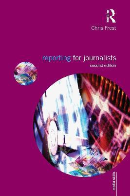 Reporting for Journalists(English, Hardcover, Frost Chris)