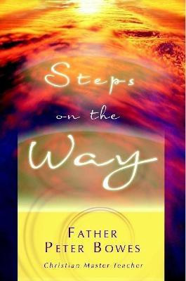 Steps on the Way(English, Paperback, Bowes Father Peter)