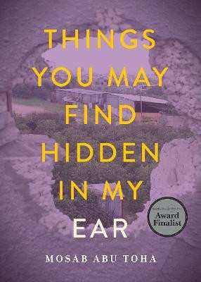 Things You May Find Hidden in My Ear(English, Paperback, Abu Toha Mosab)
