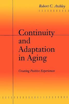 Continuity and Adaptation in Aging(English, Paperback, Atchley Robert C.)