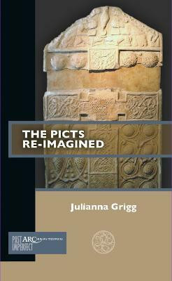 The Picts Re-Imagined(English, Electronic book text, Grigg Julianna)