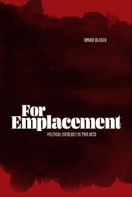 For Emplacement(English, Paperback, Blaser Mario)