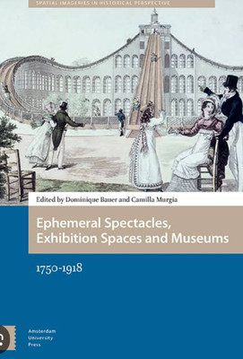 Ephemeral Spectacles, Exhibition Spaces and Museums(English, Electronic book text, unknown)