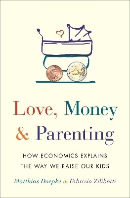 Love, Money, and Parenting(English, Hardcover, Doepke Matthias)