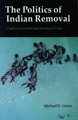 The Politics of Indian Removal(English, Paperback, Green Michael D.)