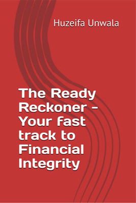 The Ready Reckoner - Your fast track to Financial Integrity(English, Paperback, Huzeifa Unwala)