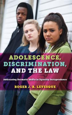 Adolescence, Discrimination, and the Law(English, Hardcover, Levesque Roger J.R.)