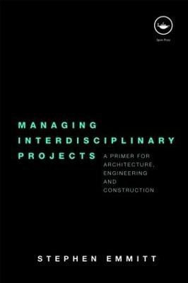 Managing Interdisciplinary Projects(English, Paperback, Emmitt Stephen)