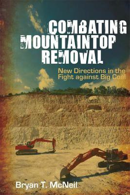 Combating Mountaintop Removal(English, Electronic book text, McNeil Bryan T.)