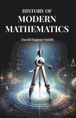 History of Modern Mathematics [Hardcover](Hardcover, David Eugene Smith)