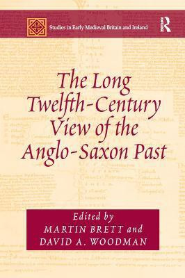 The Long Twelfth-Century View of the Anglo-Saxon Past(English, Paperback, unknown)