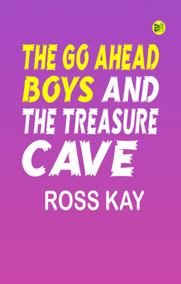 The Go Ahead Boys and the Treasure Cave(Paperback, Ross Kay)