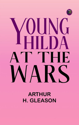 Young Hilda at the Wars(Paperback, Arthur H. Gleason)