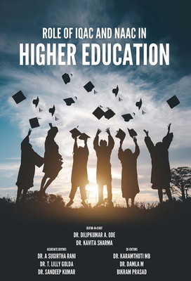 Role of IQAC and NAAC in Higher Education(Hardcover, Dr. Dilipkumar A. Ode, Dr. Kavita Sharma, Dr. A Sugirtha Rani, Dr. T. Lilly Golda,Dr. Sandeep Kumar.)