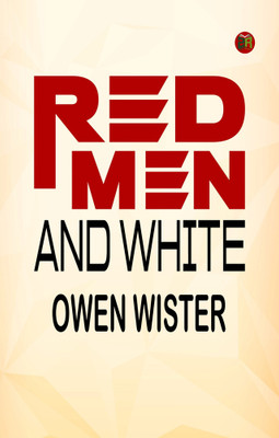 Red Men and White(Paperback, Owen Wister)