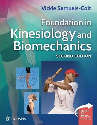 Foundation in Kinesiology and Biomechanics(English, Paperback, Samuels-Colt Vickie)