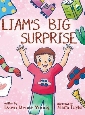 Liam's Big Surprise(English, Hardcover, Young Dawn Renee)