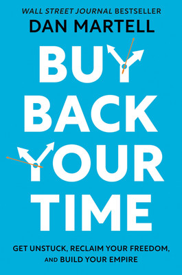 Buy Back Your Time(Paperback, Dan Martell)