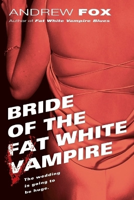 Bride of the Fat White Vampire(English, Paperback, Fox Andrew)