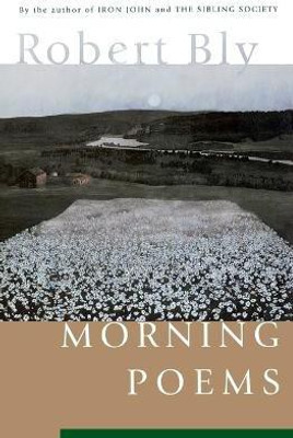 Morning Poems(English, Paperback, Bly Robert)