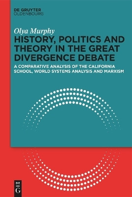 History, Politics and Theory in the Great Divergence Debate(English, Electronic book text, Murphy Olya)