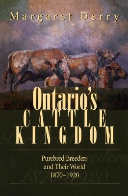 Ontario's Cattle Kingdom(English, Electronic book text, Derry Margaret E.)